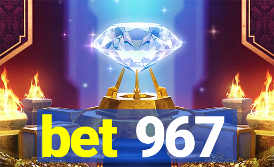 bet 967